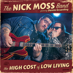 The High Cost Of Low Living by The Nick Moss Band featuring Denn